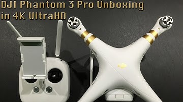 DJI Phantom 3 Professional Unboxing in 4K UltraHD