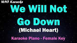Michael Heart - We Will Not Go Down (Karaoke Piano Female Key)