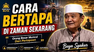 👉Di Zaman Sekarang, Bertapa Itu Seperti Ini | Buya Syakur