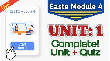 Easte Module 4 Unit 1 | QAED App Training Easte Project | Unit 1 Questions and Final Quiz