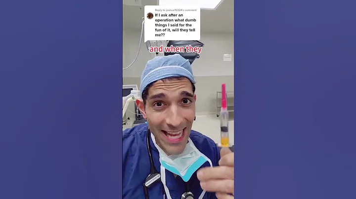 Asking what you said under anesthesia