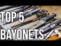 Top 5 Bayonets