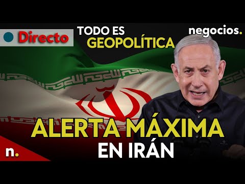 TODO ES GEOPOLÍTICA: Alerta máxima en Irán, Israel prepara el ataque y Ucrania cerca del colapso