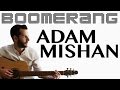 Boomerang  adam mishan lyric