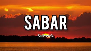 Lirik Lagu Sabar  Sadewok