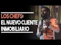 LOS CHEFS: EL NUEVO CLIENTE INMOBILIARIO
