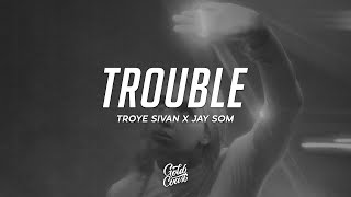 Video voorbeeld van "Troye Sivan, Jay Som - Trouble (Lyrics)"