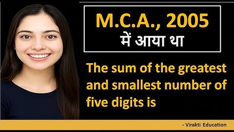 The sum of the greatest and smallest number of five digits is | Virakti Education