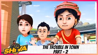 Shiva | शिवा | The Trouble In Town | Part 2 of 2