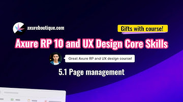Axure RP 10 and UX design core skills course - 5.1 Page management