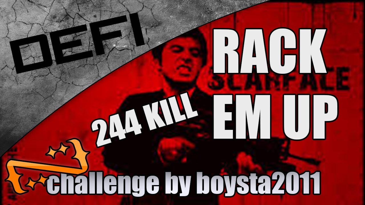 Défi | Rack em up By Boysta2011 | 244 Kill