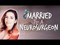 Married to a neurosurgeon