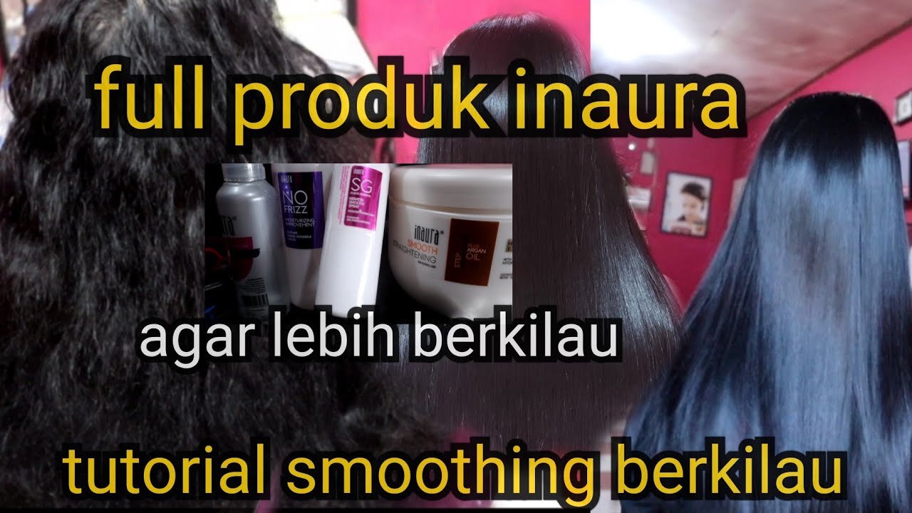 smoothing berkilau dengan inaura lengkap tips and trik.