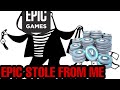 EPIC GAMES SCAMMED ME AND STOLE FROM ME!!