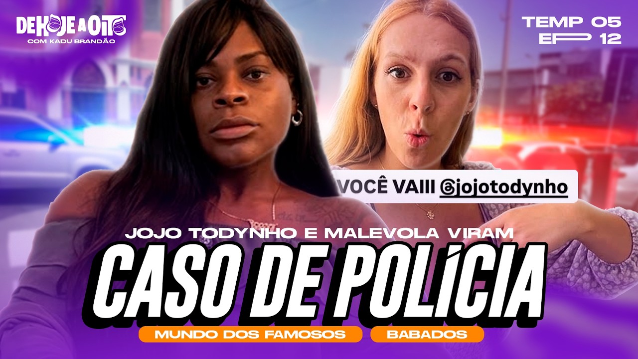AO VIVO: JOJO X MALEVOLA VÃO PRA POLÍCIA; MELHOR AMIGO DE VIRGÍNIA EXPÕE CARLINHOS MAIA