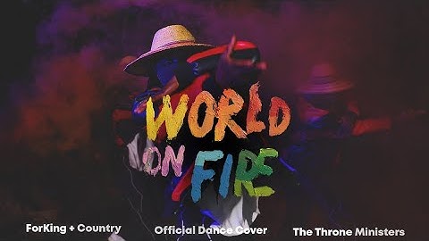 World On Fire - for King + Country Official Dance Video | The Throne Ministers TTM 
