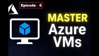 Master Azure VM | EP- 06 | AZ - 900