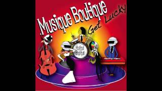 Daft Punk "Get Lucky" Latin Lounge Version by Musique Boutique (cover)