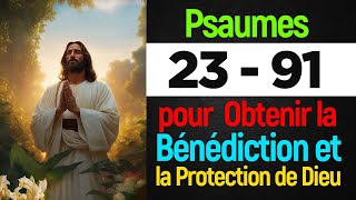 PSAUMES 23 et 91 Prière de Protection Contre tout mal - Être couvert par la Grâce.