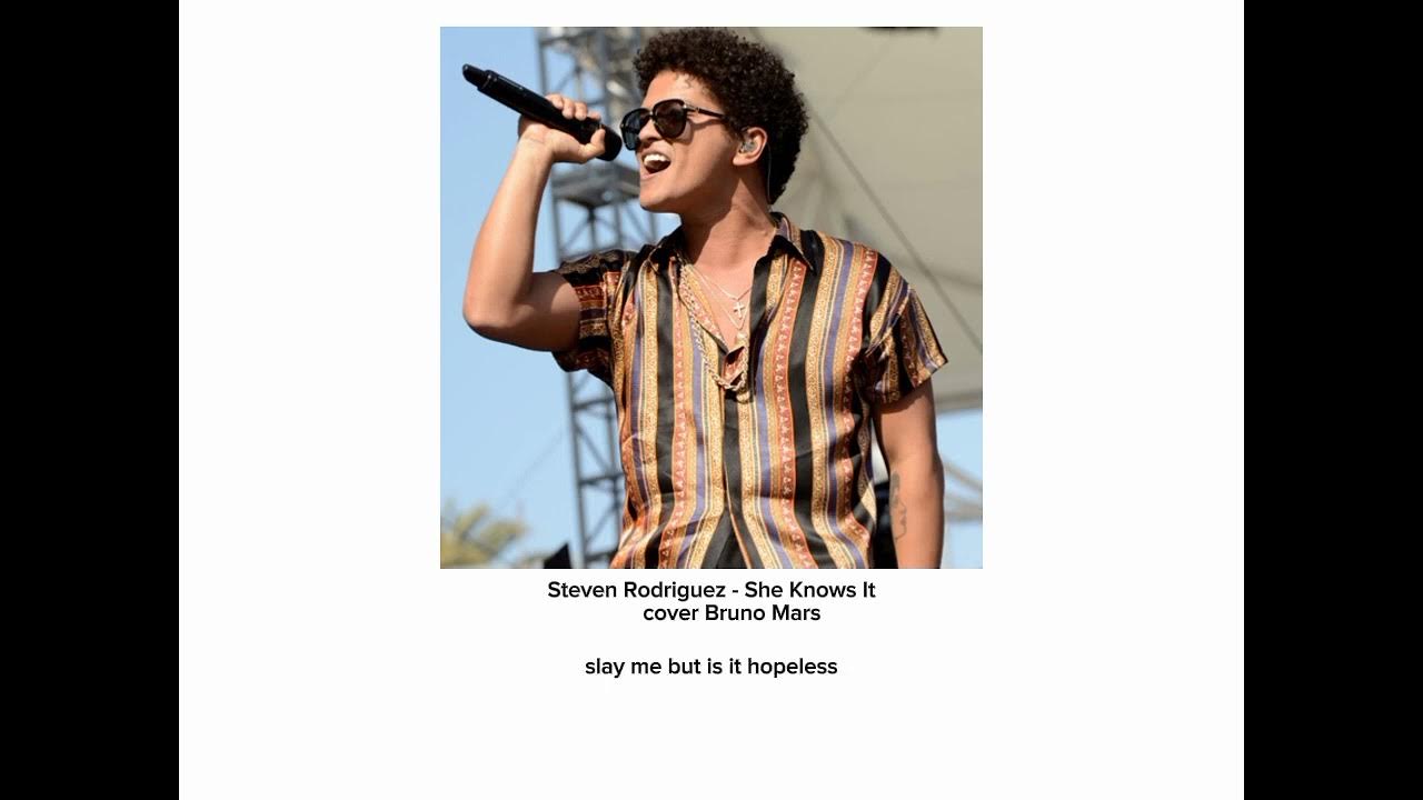 Steven Rodriguez - she knows it cover Bruno Mars Steven Rodriguez - she knows it cover Bruno Mars
