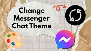 How to Change Messenger Chat Theme | Customize Facebook Messenger