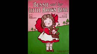 Bessie And Her Little Brown Bear (1906)