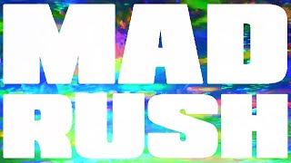 MAD RUSH