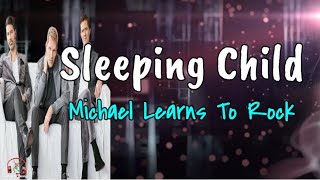 Sleeping Child  -  MLTR (Michael Learns To Rock)  (Lirik Lagu   Terjemahan Indonesia)