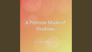 A Promise Made of Shadows