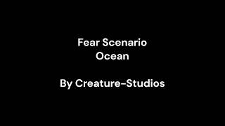 Fear Scenario - Ocean