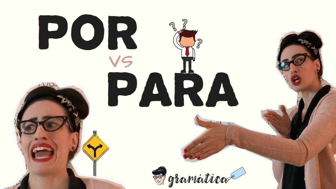 POR Vs PARA Grammar Spanish Lesson YouTube