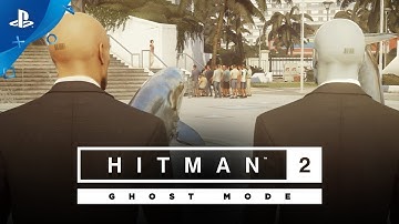 Hitman 2 – Ghost Mode Gameplay Reveal | PS4