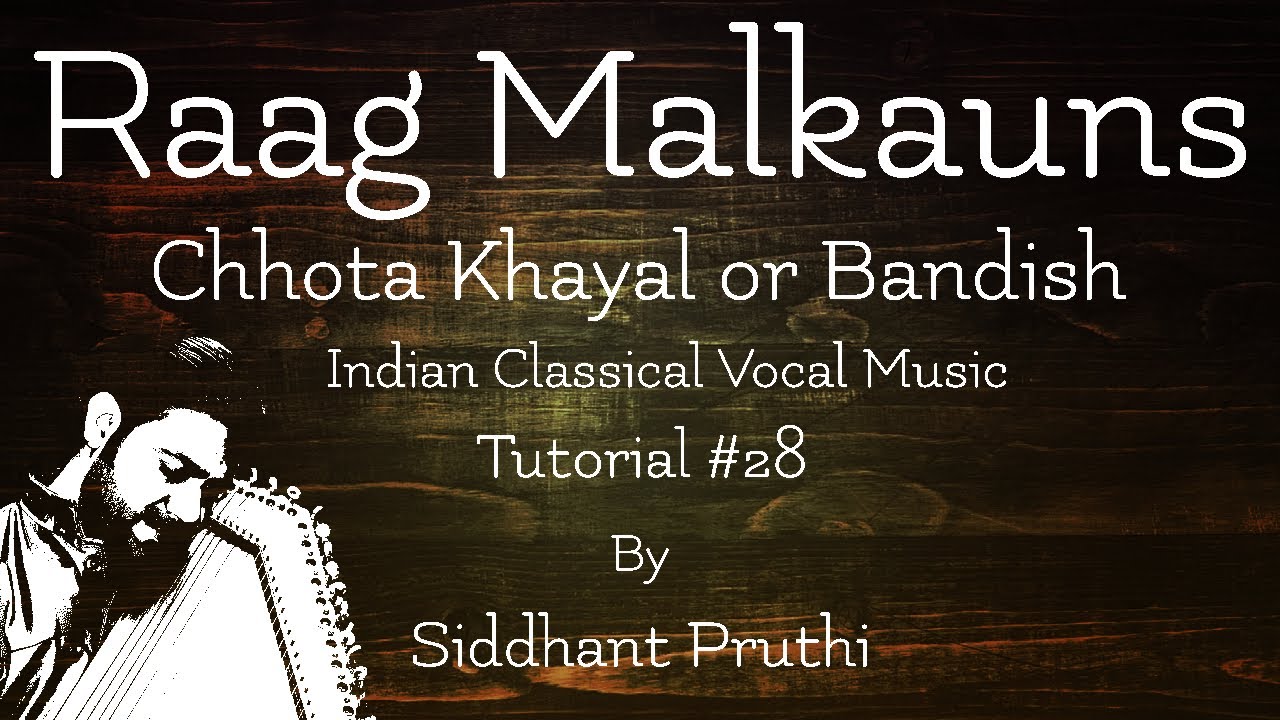 Mukh Mor Mor  Raag Malkauns  Chota Khayal  Bandish  Tutorial  28   Siddhant Pruthi