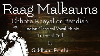 Mukh Mor Mor | Raag Malkauns | Chota Khayal | Bandish | Tutorial #28  | Siddhant Pruthi