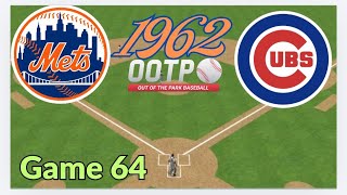 Game 64- 1962  Mets vs Cubs Showdown | Classic Baseball Recreated in Out of the Park Baseball