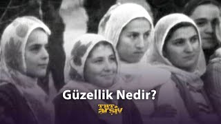 Güzellik Nedir? Trt Arşiv