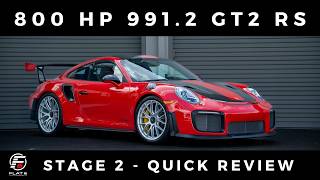 Stage 2 (800HP) 991.2 GT2 RS - Quick Review (Flat 6 Motorsports)