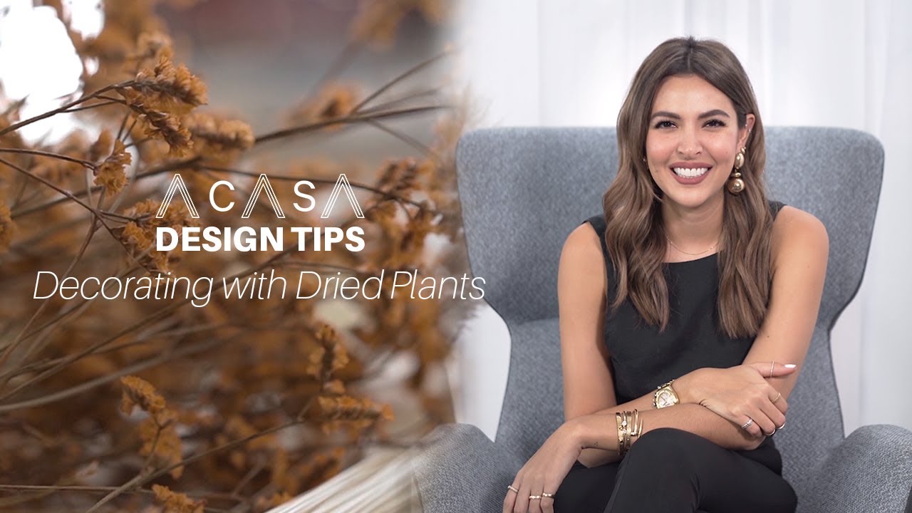 Acasa Design Tips - Decorating with Dried Plants 