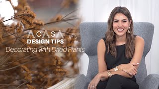 Acasa Design Tips - Decorating with Dried Plants