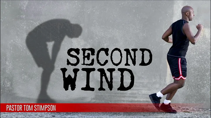 Second Wind by Pastor Tom Stimpson
