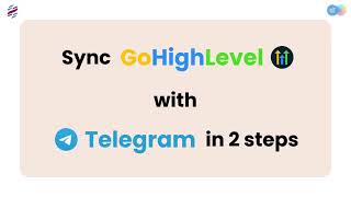 Sync Telegram with GoHighLevel using TelegrApp! 🚀