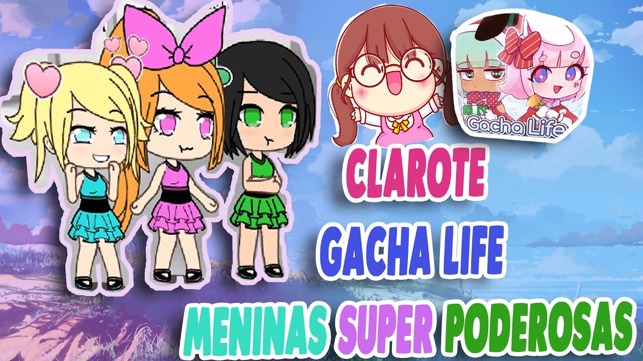 Gacha life e vida real  ❣️As Meninas Super Poderosas❣️ Amino