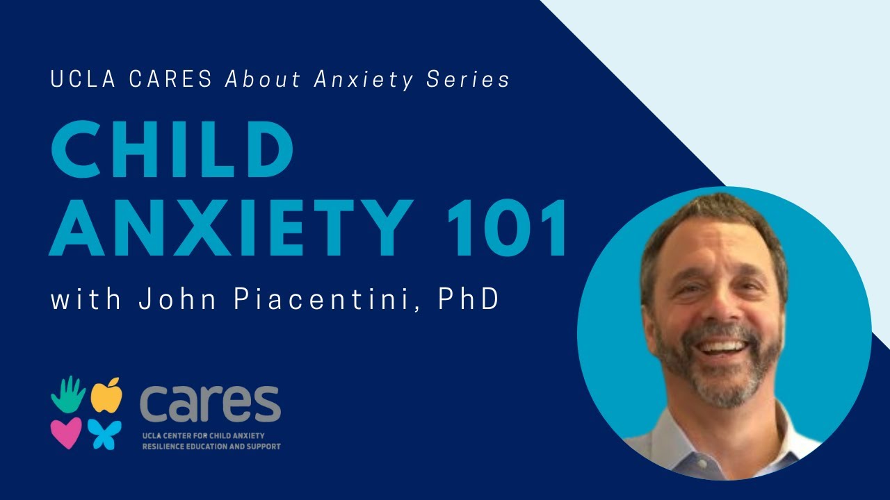Child Anxiety 101: A Webinar for Parents to Better Understand Their ...