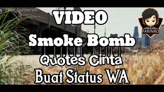 Smoke Bomb - Quotes Cinta buat status wa (dj kubutuh kasih sayang)