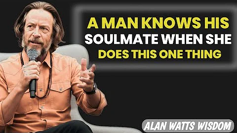 A Man Knows He’s Met “The One” When She Does This | Alan Watts Wisdom