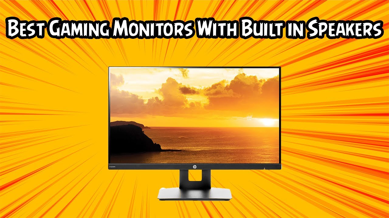 Best Gaming Monitors With Built in Speakers 2021 Best Budget Gaming
