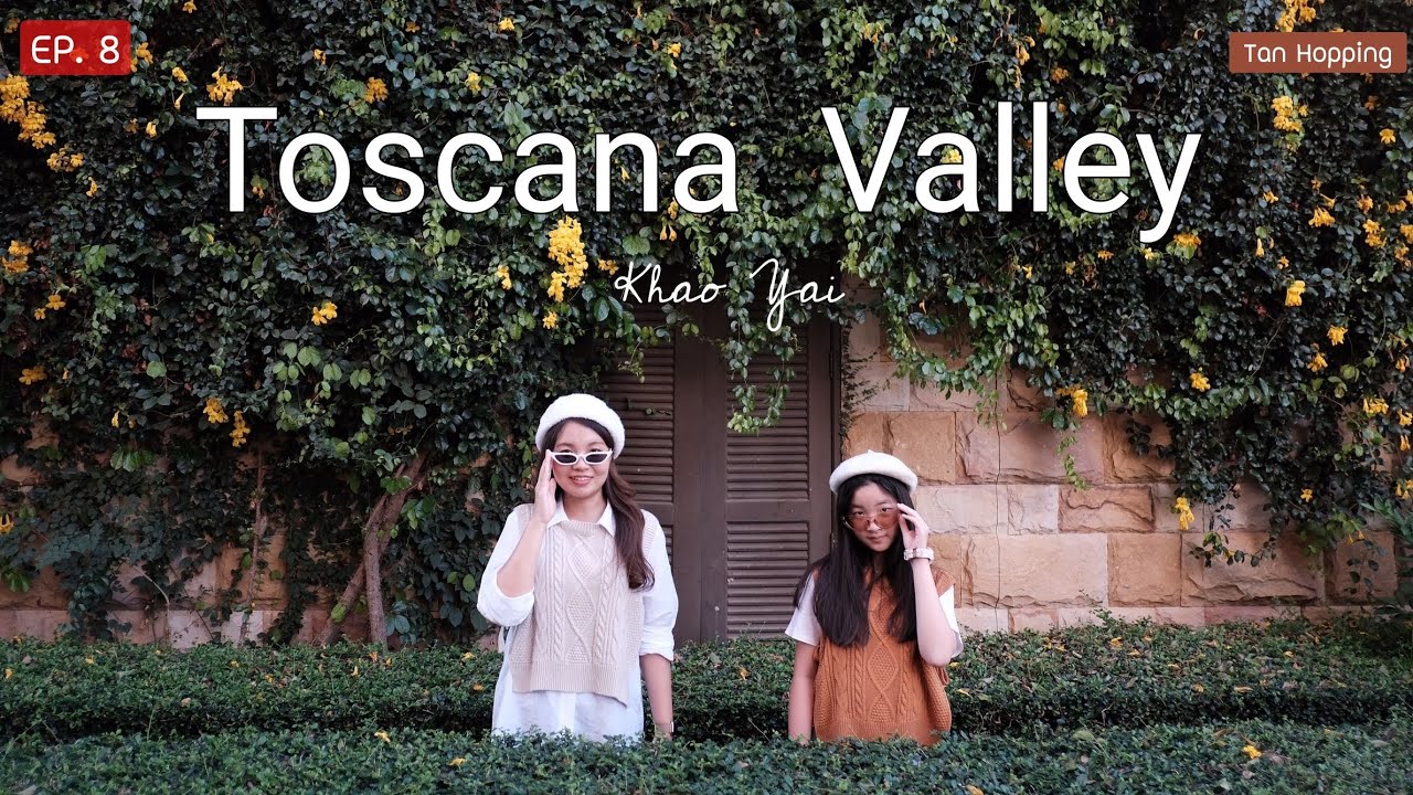 the valley khao yai pantip  New Update  เที่ยวกับแทนEP.8 เที่ยวแบบอิตาลีที่ Toscana Valleyเขาใหญ่ พาน้อง VLOG ถ่ายรูป พักผ่อน บรรยากาศดีมากก