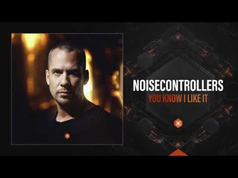 Noisecontrollers - You Know I Like It