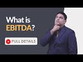 What is EBITDA - Full explanation with Examples, Calculation and Uses