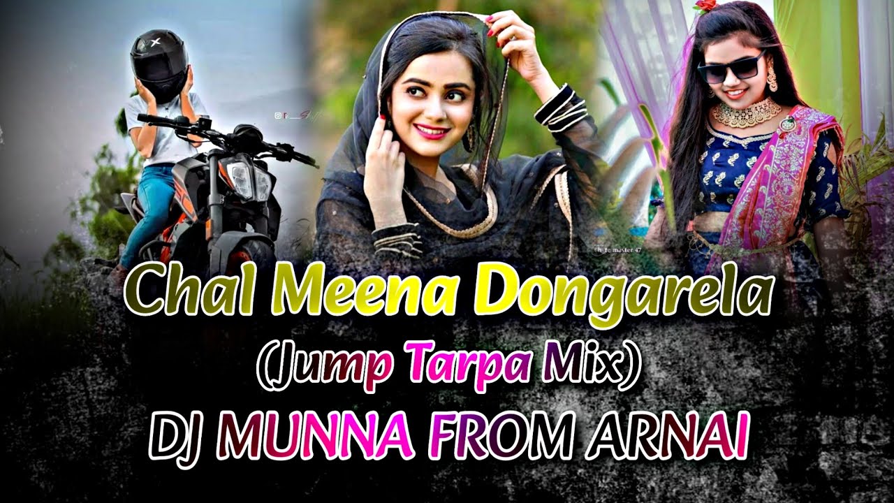 Chal Meena Dongarela  Jump Tarpa Mix  Dj Munna Arnai